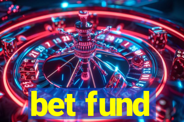 bet fund