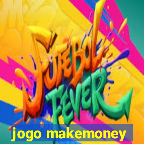 jogo makemoney