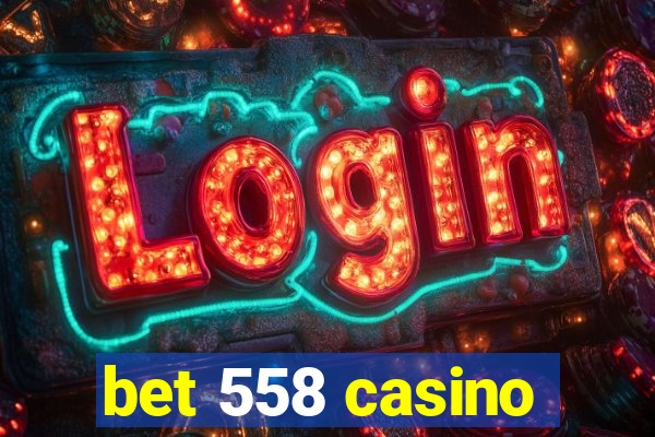 bet 558 casino