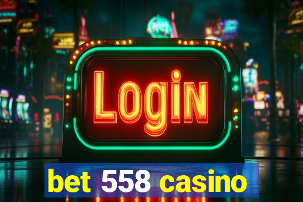 bet 558 casino