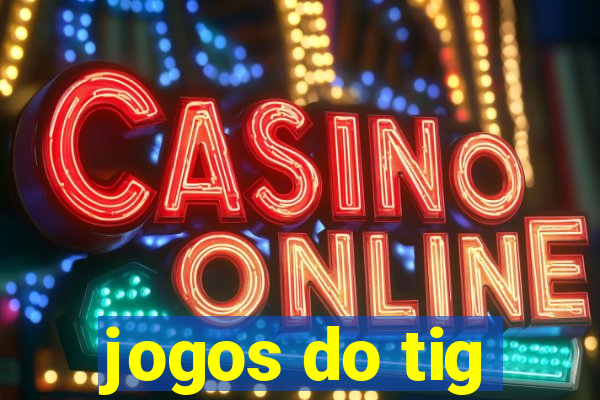 jogos do tig