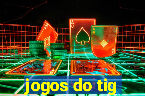 jogos do tig