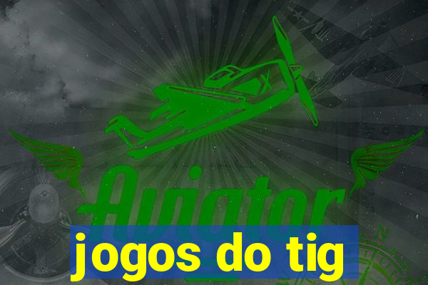 jogos do tig