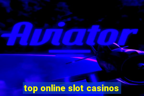 top online slot casinos