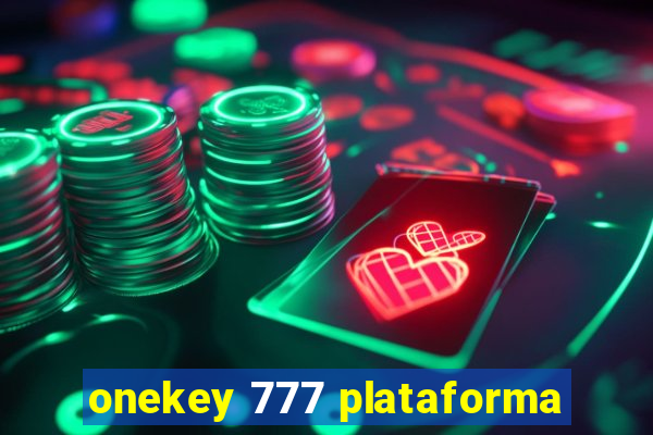 onekey 777 plataforma