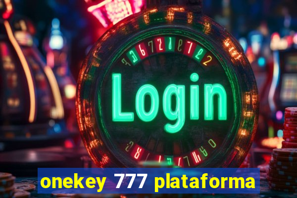 onekey 777 plataforma