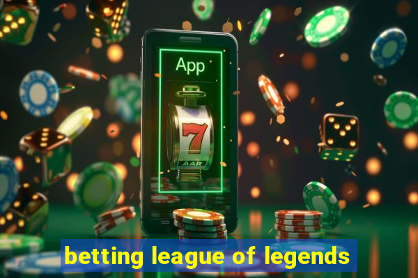 betting league of legends