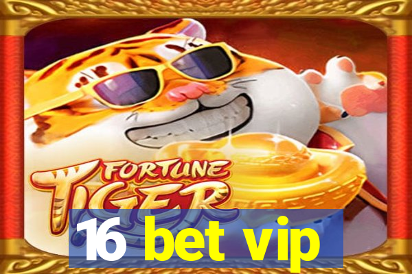 16 bet vip