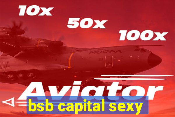 bsb capital sexy