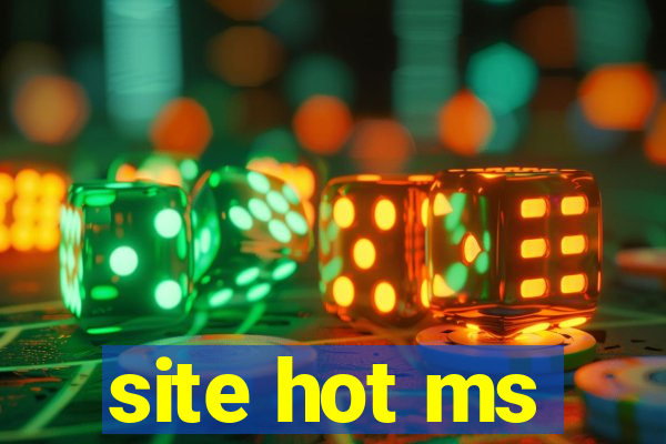 site hot ms