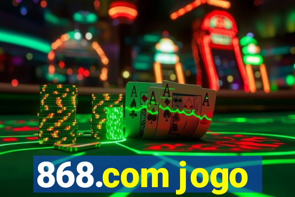 868.com jogo