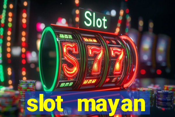 slot  mayan