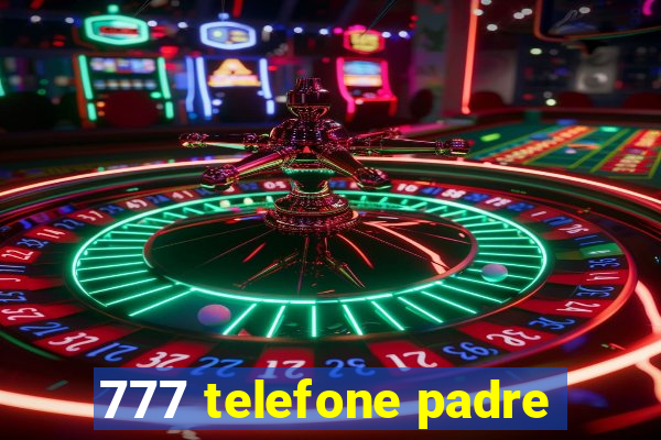 777 telefone padre