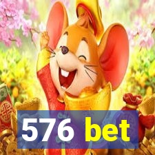 576 bet