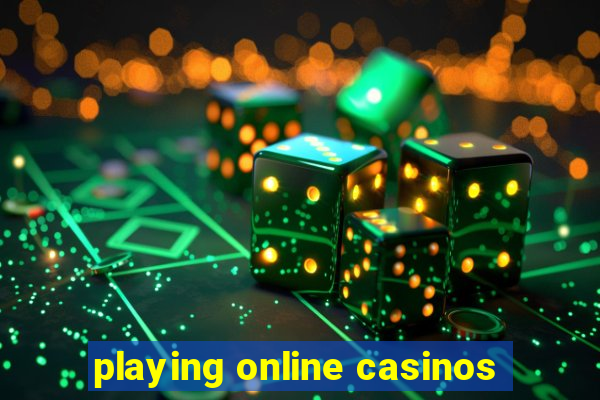 playing online casinos