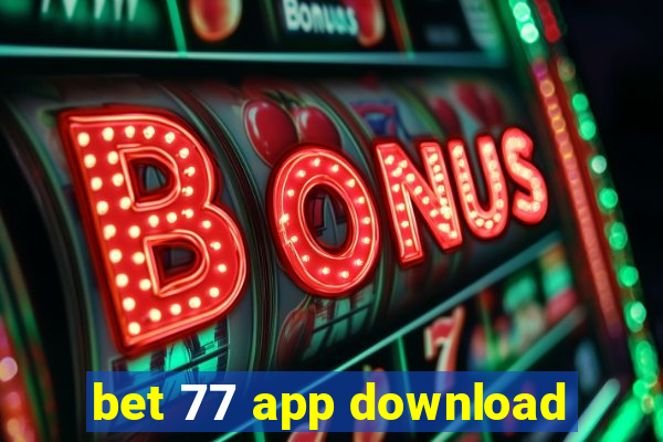 bet 77 app download