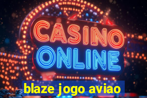 blaze jogo aviao