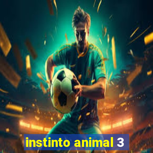 instinto animal 3