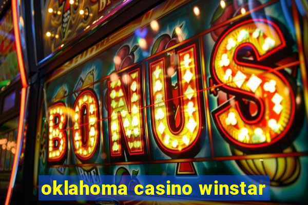 oklahoma casino winstar