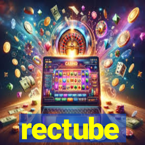 rectube