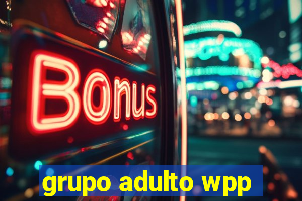 grupo adulto wpp