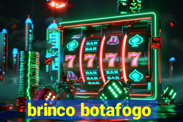 brinco botafogo