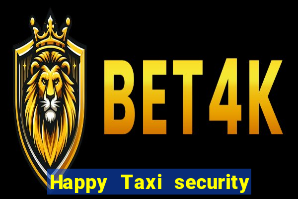 Happy Taxi security password road 96 happy