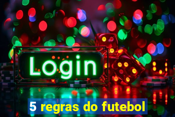 5 regras do futebol