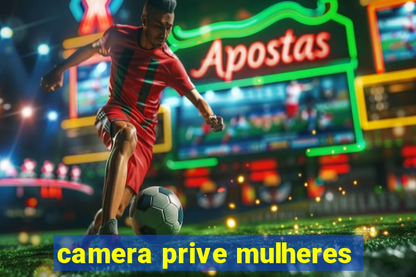 camera prive mulheres