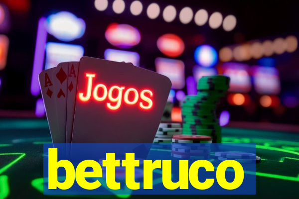 bettruco