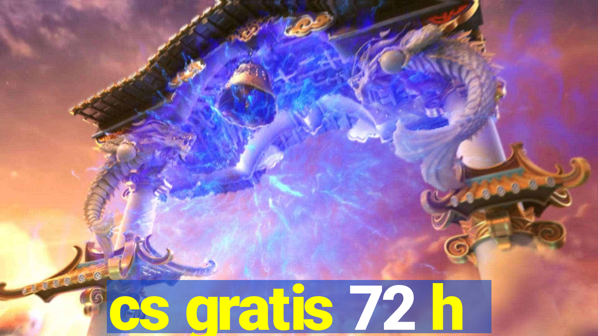 cs gratis 72 h