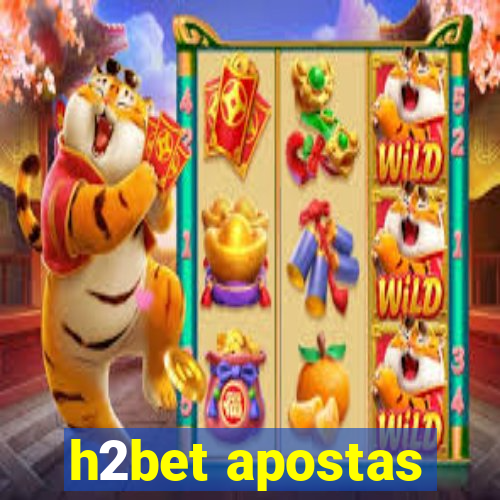 h2bet apostas