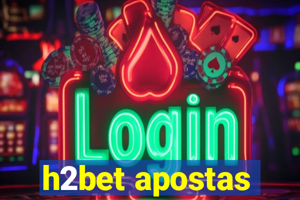 h2bet apostas