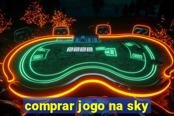 comprar jogo na sky