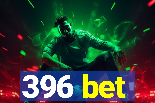 396 bet