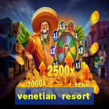 venetian resort hotel and casino