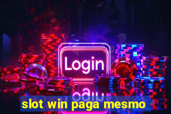 slot win paga mesmo