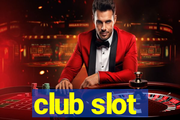 club slot