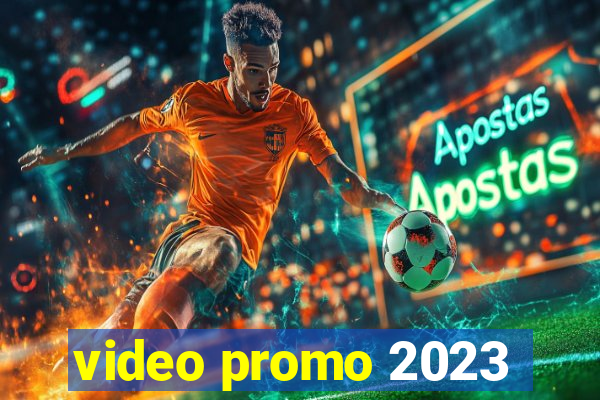 video promo 2023