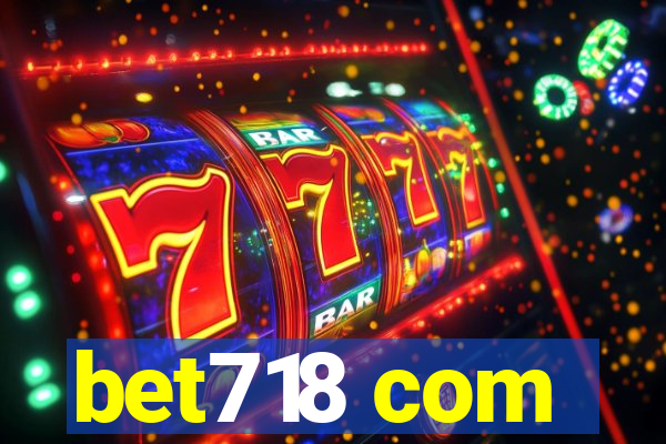 bet718 com