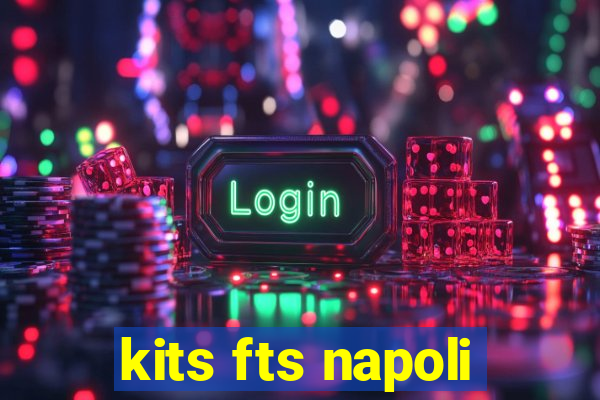 kits fts napoli