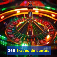 365 frases de santos