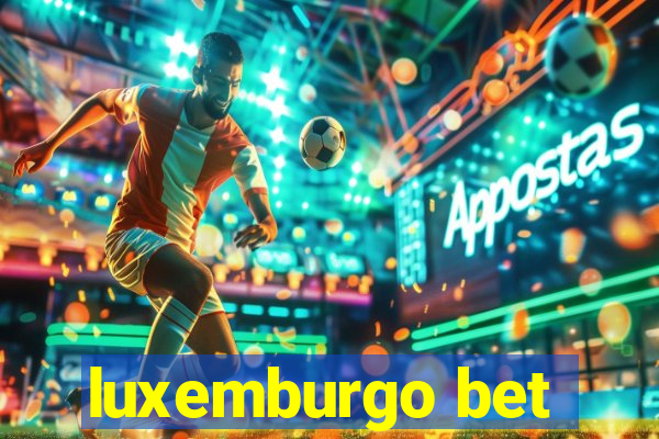 luxemburgo bet