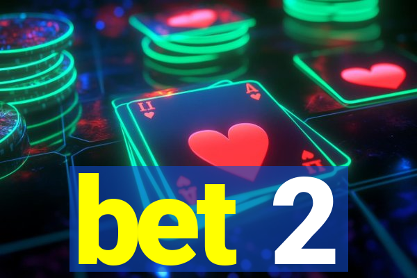 bet 2