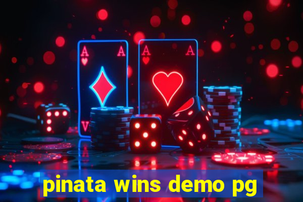 pinata wins demo pg