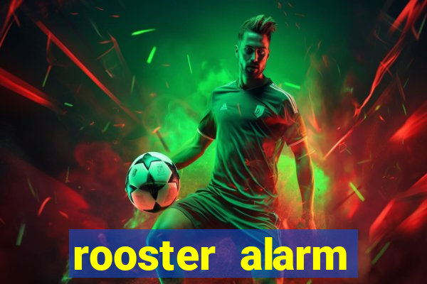 rooster alarm motorola download