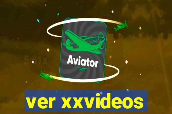 ver xxvideos