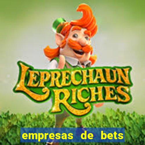 empresas de bets no brasil