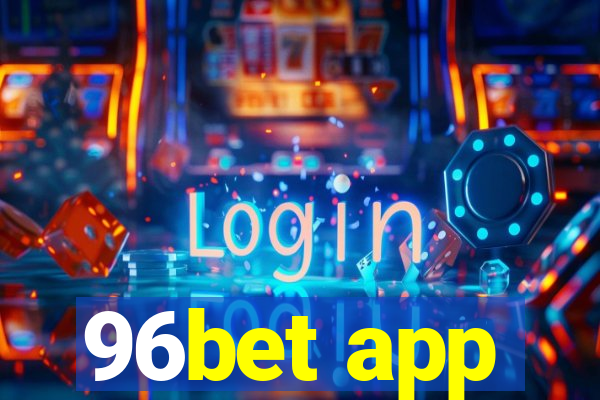 96bet app