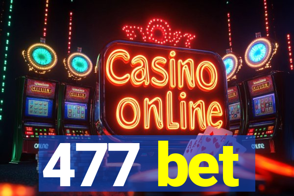 477 bet